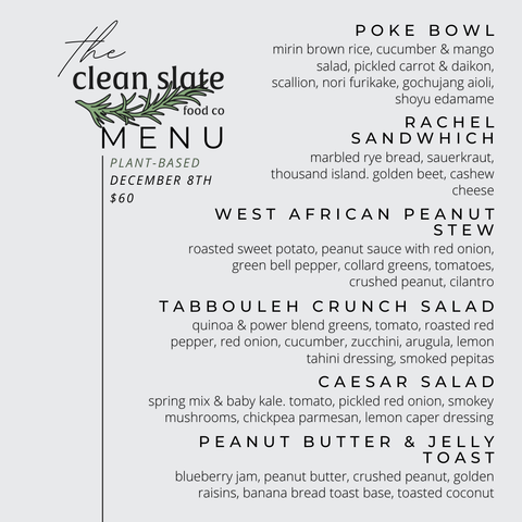 Dec 8th Chef's Choice Menu - Plant Based - Clean Slate Food Co.