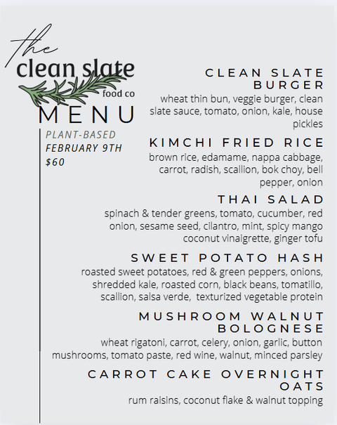 Feb 9th Chef's Choice Menu - Plant Based - Clean Slate Food Co.